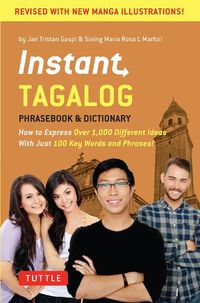 Cover image for Instant Tagalog: How to Express Over 1,000 Different Ideas with Just 100 Key Words and Phrases!  (Tagalog Phrasebook & Dictionary)