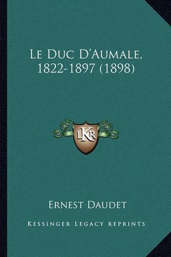 Le Duc D'Aumale, 1822-1897 (1898)