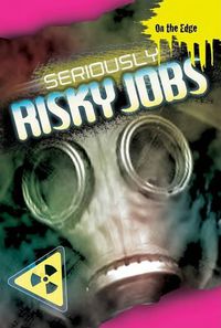 Cover image for Seriously Risky Jobs