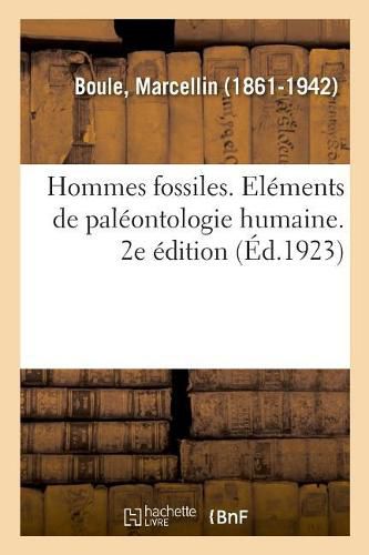 Cover image for Hommes Fossiles. Elements de Paleontologie Humaine. 2e Edition