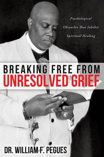 Cover image for Breaking Free from Unresolved Grief