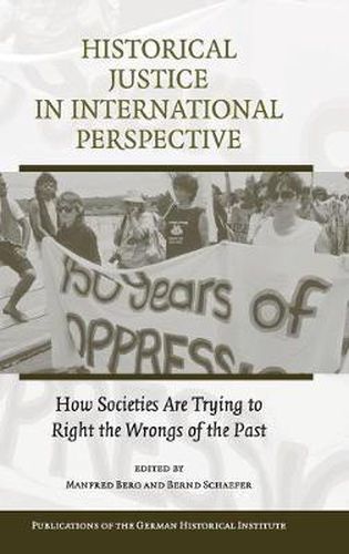 Cover image for Historical Justice in International Perspective: How Societies Are Trying to Right the Wrongs of the Past