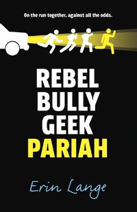 Cover image for Rebel, Bully, Geek, Pariah