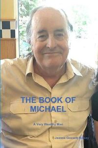 Cover image for THE BOOK OF MICHAEL: A Very Wealthy Man