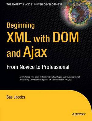 Cover image for Beginning XML with DOM and Ajax: From Novice to Professional