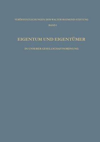 Eigentum Und Eigentumer in Unserer Gesellschaftsordnung