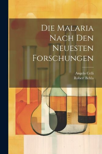 Cover image for Die Malaria Nach Den Neuesten Forschungen