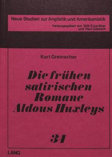 Cover image for Die Fruehen Satirischen Romane Aldous Huxleys