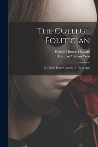 Cover image for The College Politician