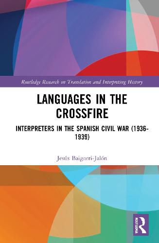 Cover image for Languages in the Crossfire: Interpreters in the Spanish Civil War (1936-1939)