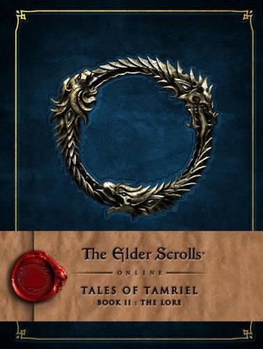 Cover image for The Elder Scrolls Online: Tales of Tamriel - Book II: The Lore