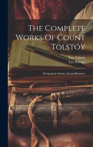 Cover image for The Complete Works Of Count Tolstoy