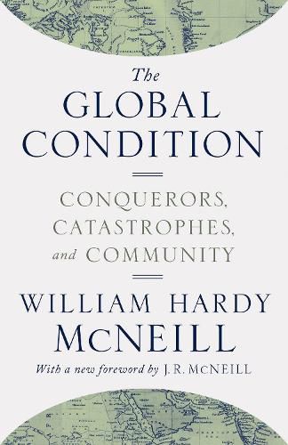 The Global Condition: Conquerors, Catastrophes, and Community