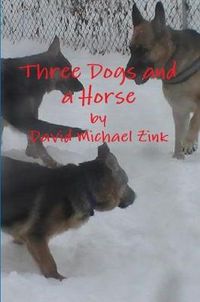 Cover image for Three Dogs and a Horse