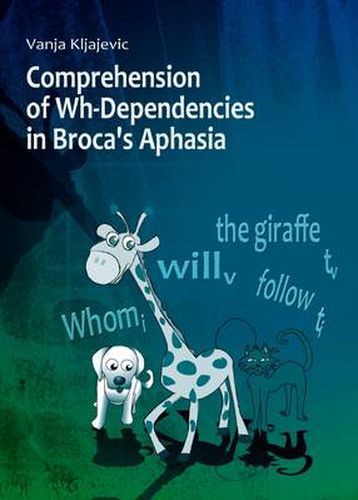 Cover image for Comprehension of Wh-Dependencies in Broca's Aphasia