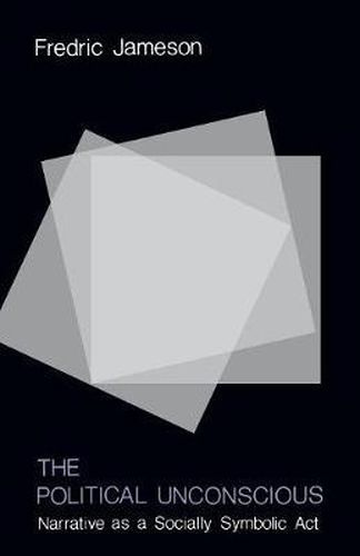 Cover image for The Political Unconscious: Narrative as a Socially Symbolic Act
