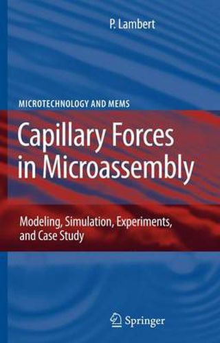 Cover image for Capillary Forces in Microassembly: Modeling, Simulation, Experiments, and Case Study
