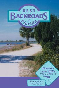Cover image for Best Backroads of Florida: Beaches and Hills