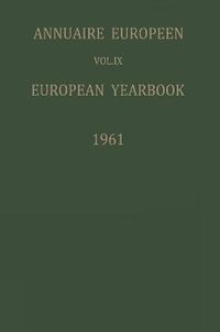 Cover image for Annuaire Europeen / European Yearbook: Vol. IX: Publie Sous les Auspices du Conseil de L'europe / Published under the Auspices of the Council of Europe