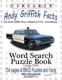 Cover image for Circle It, Andy Griffith Facts, Word Search, Puzzle Book