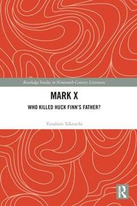 Cover image for Mark X: Who Killed Huck Finn's Father?