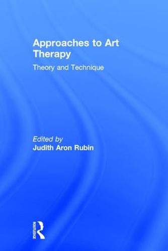 Cover image for Approaches to Art Therapy: Theory and Technique