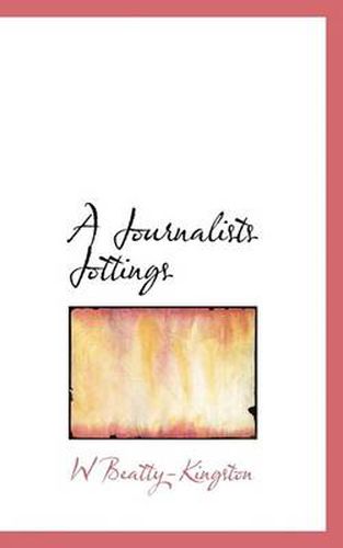 Cover image for A Journalists Jottings