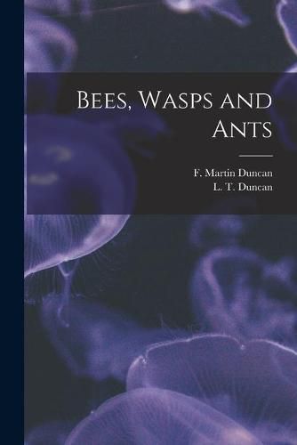 Bees, Wasps and Ants