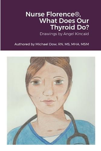 Cover image for Nurse Florence(R), What Does Our Thyroid Do?