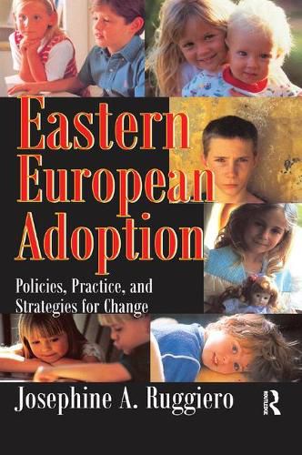 Cover image for Eastern European Adoption: Policies, Practice, and Strategies for Change