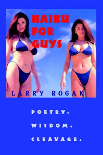 Cover image for Haiku For Guys: Poetry. Wisdom. Cleavage.