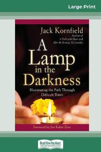 Cover image for A Lamp in the Darkness: Illuminating the Path Through Difficult Times (16pt Large Print Edition)