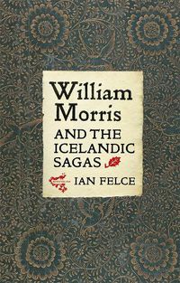 Cover image for William Morris and the Icelandic Sagas