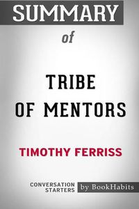 Cover image for Summary of Tribe of Mentors by Timothy Ferriss: Conversation Starters