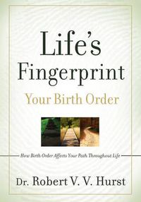 Cover image for Life's Fingerprint: How Birth Order Affects Your Path Throughout Life