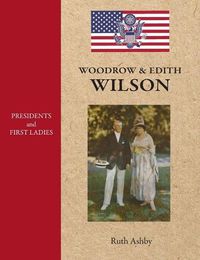 Cover image for Presidents and First Ladies-Woodrow & Edith Wilson