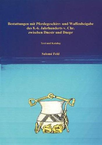 Cover image for Bestattungen mit Pferdegeschirr u. Waffenbeigabe des 8.-6. Jhd's v. Chr. zwischen ...