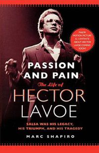 Cover image for Passion and Pain: The Life of Hector Lavoe