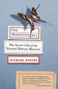 Cover image for Dry Storeroom No. 1: The Secret Life of the Natural History Museum