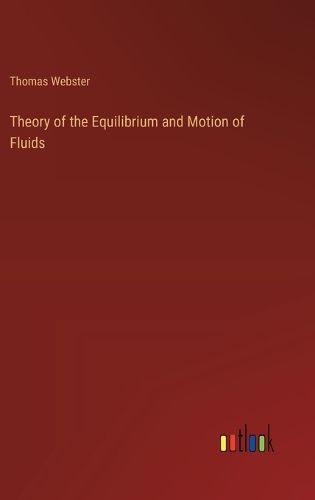 Cover image for Theory of the Equilibrium and Motion of Fluids