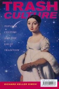 Cover image for Trash Culture: Popular Culture and the Great Tradition