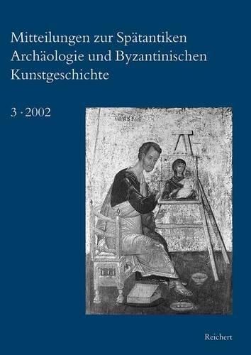 Cover image for Mitteilungen Zur Spatantiken Archaologie Und Byzantinischen Kunstgeschichte