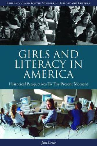 Cover image for Girls and Literacy in America: Historical Perspectives to the Present