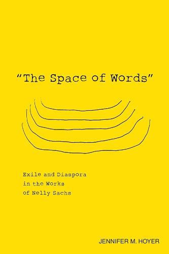 Cover image for The Space of Words: Exile and Diaspora in the Works of Nelly Sachs