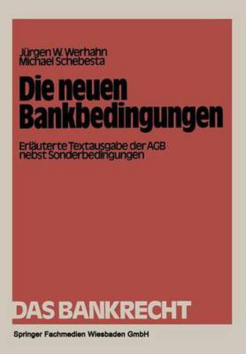 Cover image for Die Neuen Bankbedingungen: Erlauterte Textausgabe Der Agb Nebst Sonderbedingungen