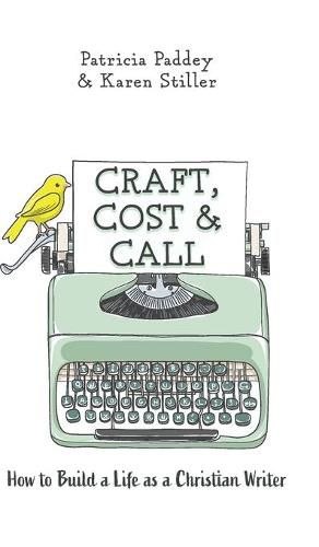 Cover image for Craft, Cost & Call: How to Build a Life as a Christian Writer