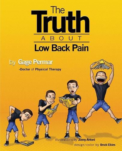 Cover image for The Truth About Low Back Pain: Strength, mobility, and pain relief without drugs, injections, or surgery