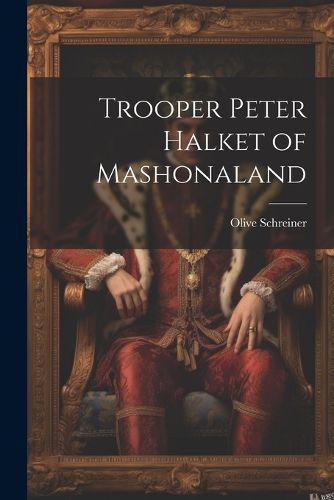 Cover image for Trooper Peter Halket of Mashonaland