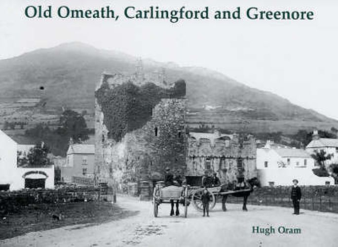 Old Omeath, Carlingford and Greenore