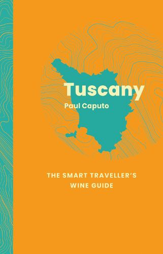 Cover image for Tuscany: The Smart Traveller's Wine Guide
